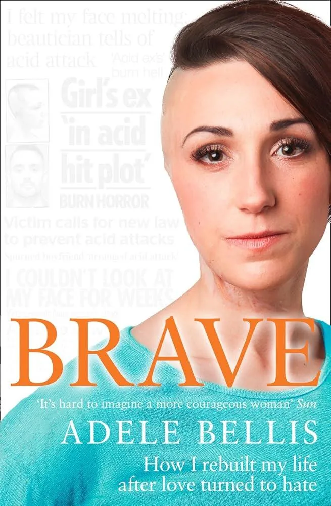 Brave : How I Rebuilt My Life After Love Turned to Hate