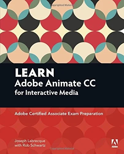 Learn Adobe Animate CC for Interactive Media : Adobe Certified Associate Exam Preparation