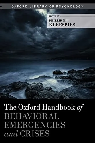 The Oxford Handbook of Behavioral Emergencies and Crises