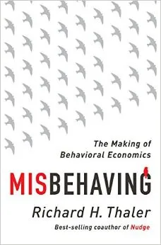 Misbehaving : The Making of Behavioural Economics