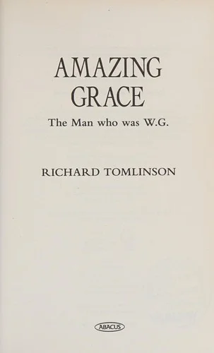 Amazing Grace : The Man Who was W.G.