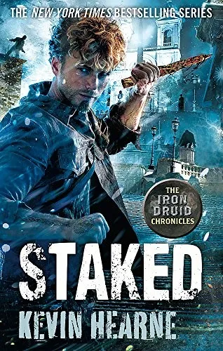 Staked : The Iron Druid Chronicles