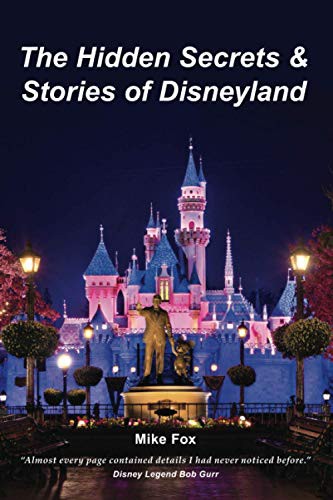 The Hidden Secrets & Stories of Disneyland