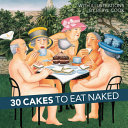 30 Cakes to Eat Naked