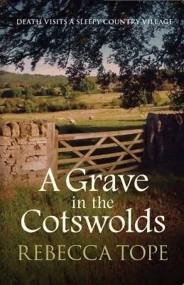 A Grave in the Cotswolds : The compelling cosy crime series