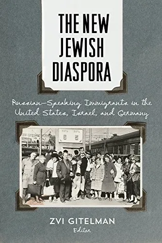 The New Jewish Diaspora : Russian-Speaking Immigrants in the United States, Israel, and Germany