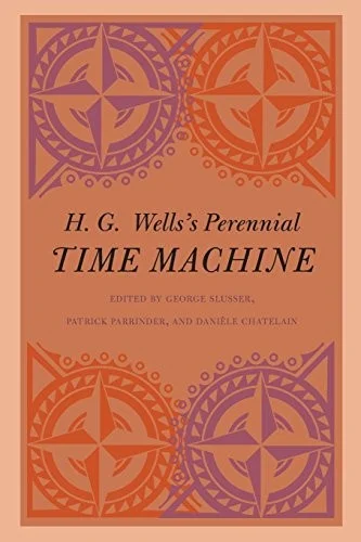 H. G. Wells's Perennial Time Machine