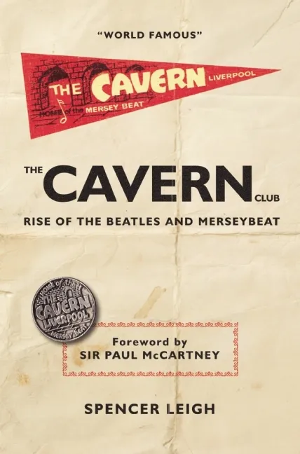 Cavern Club : The Rise of the Beatles and Merseybeat