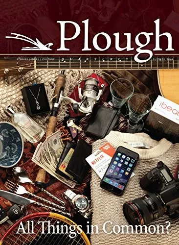 Plough Quarterly No. 9 : All Things in Common?