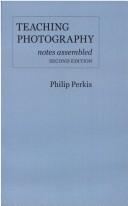 Teaching Photography, Notes Assembled