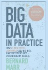 Big Data in Practice : How 45 Successful Companies Used Big Data Analytics to Deliver Extraordinary Results