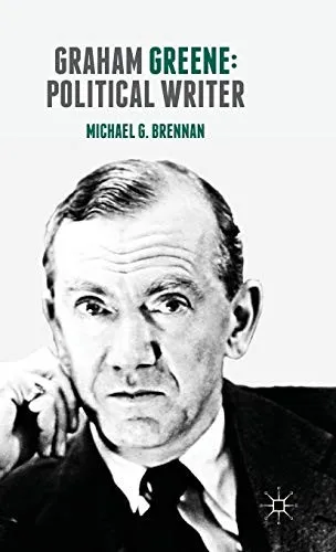 Graham Greene: Political Writer