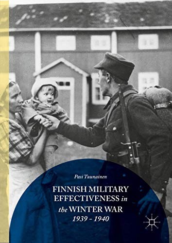 Finnish Military Effectiveness in the Winter War, 1939-1940 (2016)