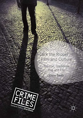 Jack the Ripper in Film and Culture : Top Hat, Gladstone Bag and Fog