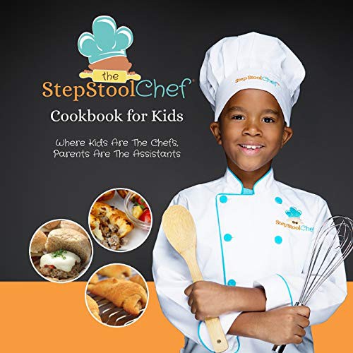The Step Stool Chef(R) Cookbook for Kids