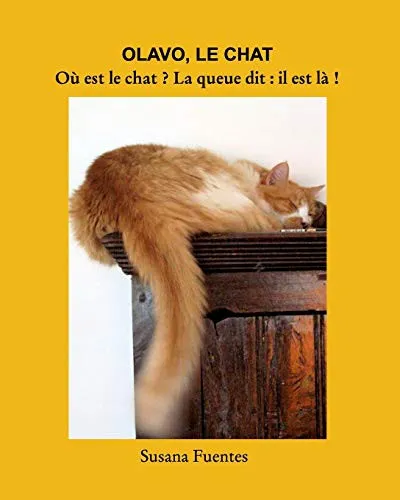 Olavo, Le Chat : Ou est le chat? La queue dit: il est la!