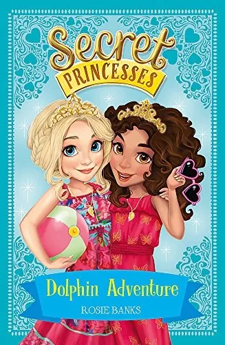 Secret Princesses: Dolphin Adventure : Book 2