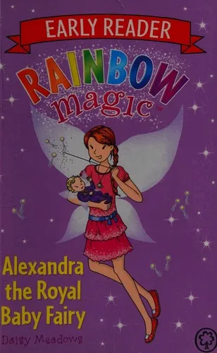 Rainbow Magic Early Reader: Alexandra the Royal Baby Fairy