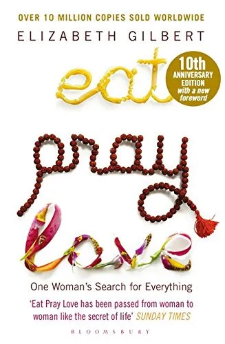 Eat Pray Love : One Woman's Search for Everything