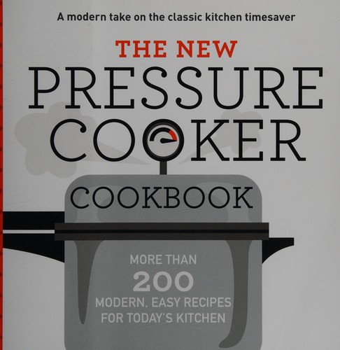 The New Pressure Cooker Cookbook