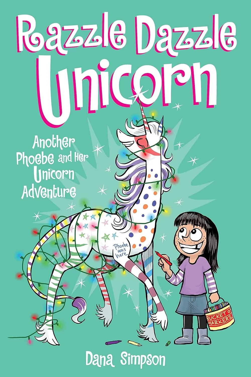 Razzle Dazzle Unicorn : Another Phoebe and Her Unicorn Adventure Volume 4