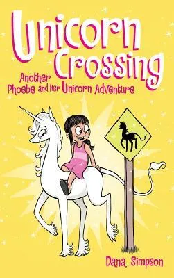 Unicorn Crossing : Another Phoebe and Her Unicorn Adventure : 5