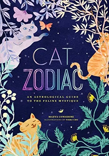 Cat Zodiac : An Astrological Guide to the Feline Mystique