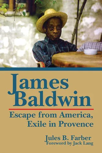 James Baldwin : Escape from America, Exile in Provence