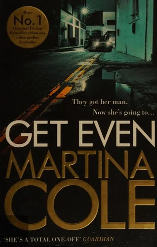 Get Even : A dark thriller of murder, mystery and revenge