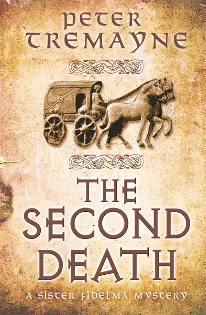 The Second Death (Sister Fidelma Mysteries Book 26) : A captivating Celtic mystery of murder and corruption