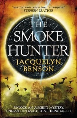 The Smoke Hunter : A Gripping Adventure Thriller Unlocking An Earth-Shattering Secret