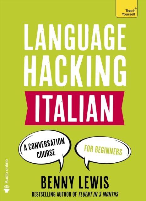 LANGUAGE HACKING ITALIAN (Learn How to Speak Italian - Right Away)