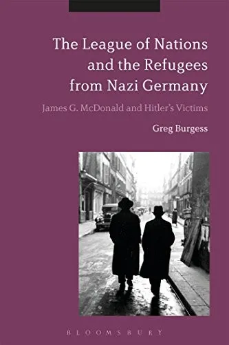 The League of Nations and the Refugees from Nazi Germany : James G. McDonald and Hitler's Victims