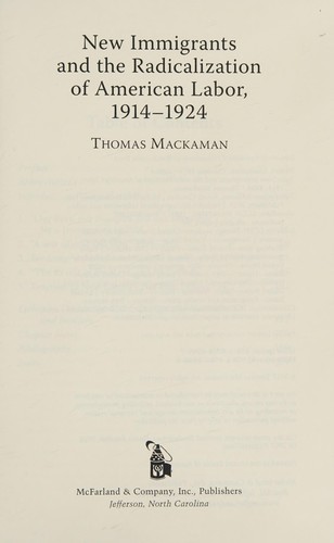 New Immigrants and the Radicalization of American Labor, 1914-1924