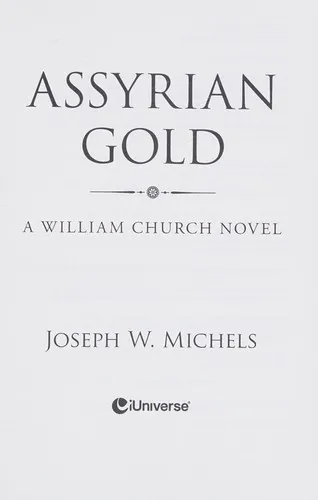 Assyrian Gold : A William Church Novel