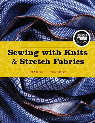 Sewing with Knits and Stretch Fabrics