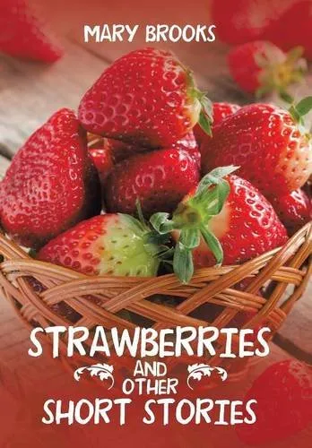 Strawberries and Other Short Stories