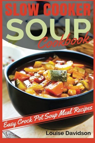 Slow Cooker Soup Cookbook