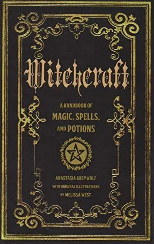 Witchcraft : A Handbook of Magic Spells and Potions Volume 1