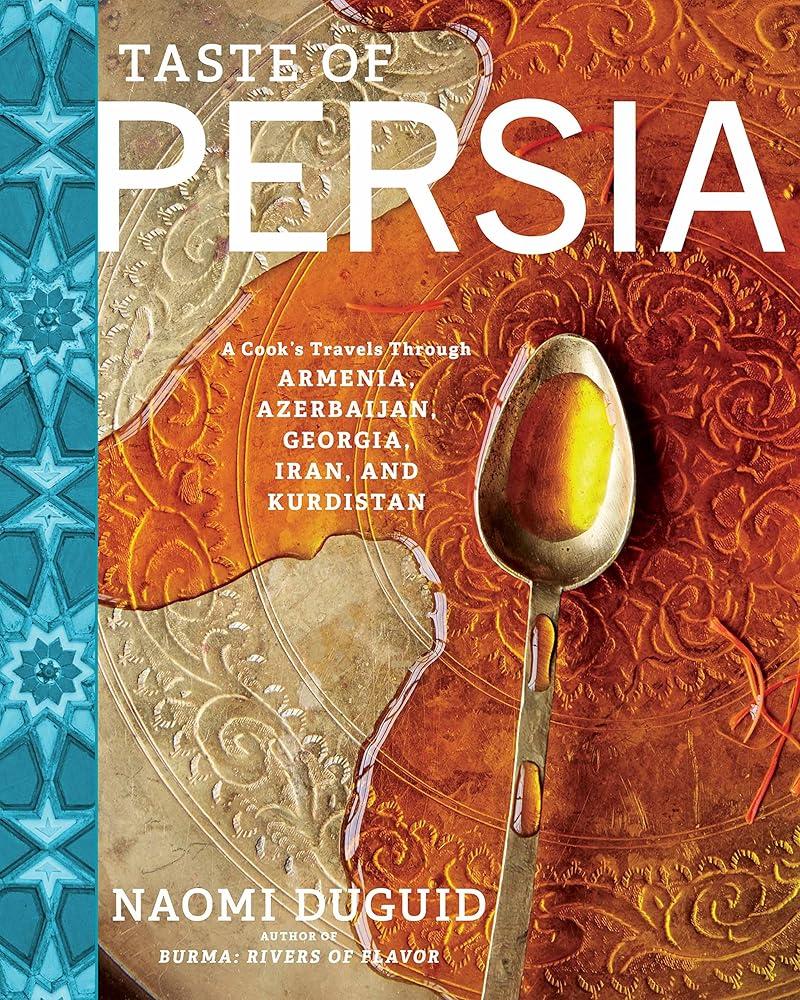 Taste of Persia : A Cook's Travels Through Armenia, Azerbaijan, Georgia, Iran, and Kurdistan