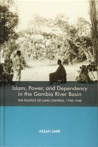 Islam, Power, and Dependency in the Gambia River Basin