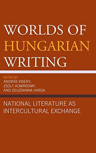 Worlds of Hungarian Writing