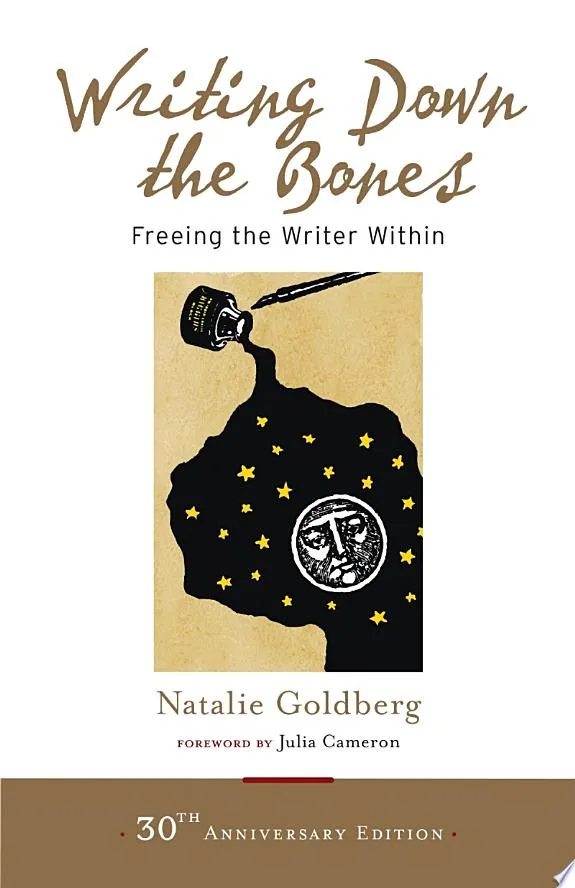 Writing Down the Bones : Freeing the Writer Within