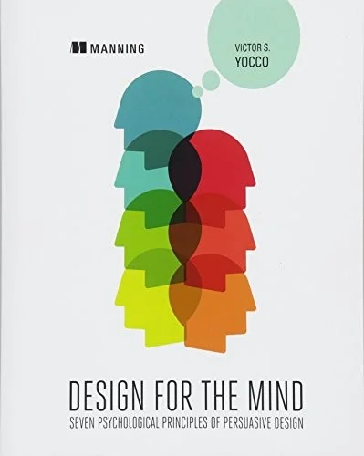 Design for the Mind:Seven Psychological Principles of Persuasive Design