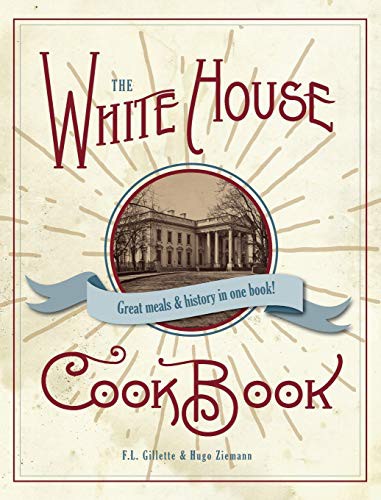 The Original White House Cook Book, 1887 Edition (Reprint)
