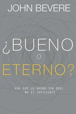 ¿Bueno O Eterno?