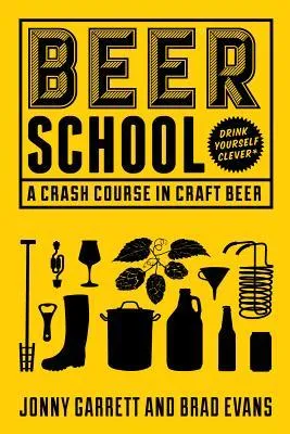 Beer School : A Crash Course in Craft Beer