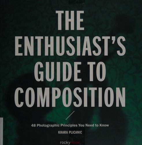 The Enthusiast's Guide to Composition