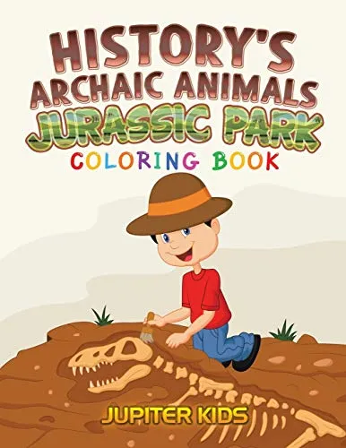 History's Archaic Animals : Jurassic Park Coloring Book