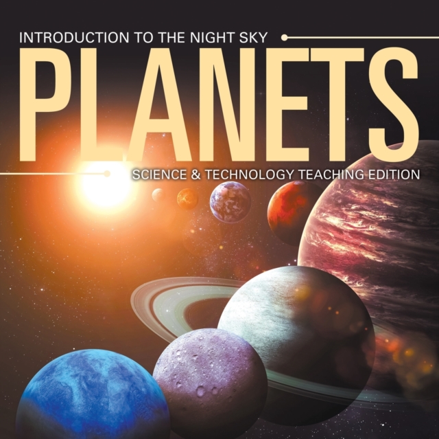 Planets Introduction to the Night Sky Science & Technology Teaching Edition